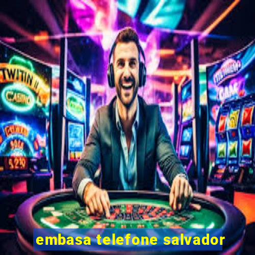 embasa telefone salvador